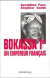 Bokassa Ier un empereur français, un empereur français