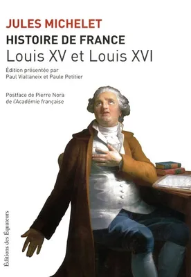 Histoire de France, XVII, Louis XV et Louis XVI, HISTOIR DE FRANCE T17 LOUIS XVI