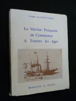 La Marine française de Commerce à travers les âges