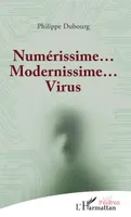 Numérissime, modernissime, virus
