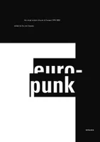 Europunk The Visual Culture of Punk in Europe 1976-1980 /anglais