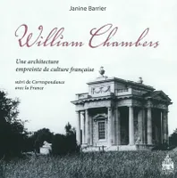 William Chambers une architecture empreinte de culture, une architecture empreinte de culture française