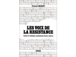 La Franche-Comté sous l'Occupation., 2, Les voix de la Résistance, tracts et journaux clandestins francs-comtois