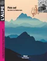 81, L'Alpe 81 - Plein sud, Plein sud. Des Écrins à la Méditerranée