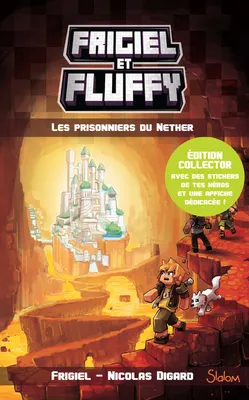 Frigiel et Fluffy - tome 2 Les prisonniers du Nether - Collector