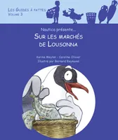 Sur les marchés de Lousonna - Les guides à pattes - Epoque romaine - volume 3