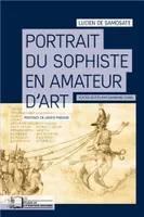 Études de littérature ancienne, 22, Portrait du sophiste en amateur d'art, Lucien de samosate