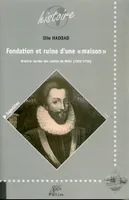 Fondation et ruine d'une « maison », Histoire sociale des comtes de Belin (1582-1706)