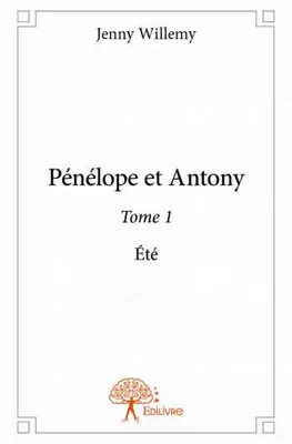 1, Pénélope et Antony - Tome 1, Été