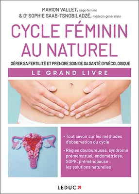 Cycle féminin au naturel, Gérer sa fertilité et prendre soin de sa santé gynécologique