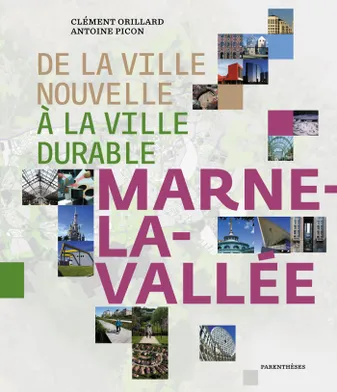 De la ville nouvelle à la ville durable / Marne-la-Vallée