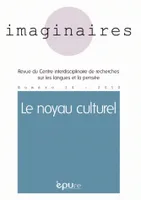 Imaginaires, n°14/2010, Le noyau culturel