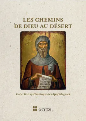 Les chemins de Dieu au désert, La collection systématique des apophtegmes
