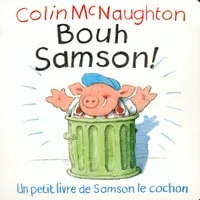 Un petit livre de Samson le cochon., Bouh Samson !