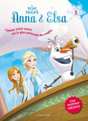 Anna & Elsa, 3, La reine des neiges - Anna et Elsa - Tome 3 - En route vers l'été
