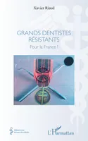 Grands dentistes résistants, Pour la France !