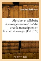 Alphabet et syllabaire dewanagari nommé Lañdsa avec la transcription en tibétain et mongol