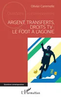 Argent, transferts, droits TV, Le foot à l'agonie