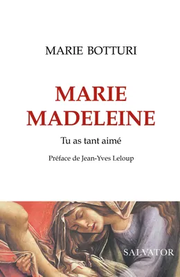 Marie Madeleine, Tu as tant aimé