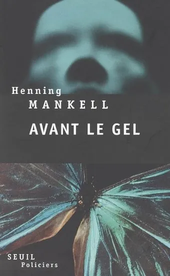Livres Polar Thriller Avant le gel, roman Henning Mankell