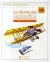 Les Ateliers Hachette Le Français à la découverte de l'histoire-géographie CM2 - Elève - Ed 2007, manuel de français