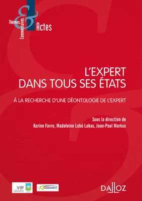 Thèmes et commentaires, L'expert dans tous ses états - 1re ed., À la recherche d'une déontologie de l'expert