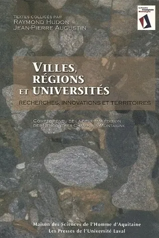 Villes, régions et universités, Recherches, innovations et territoires. Rencontres Champlain-Montaigne, Bordeaux, 2-4 oct. 2002 