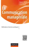 La communication managériale - Méthodes et bonnes pratiques