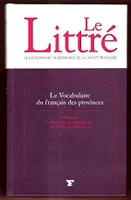 Le Littré - Le Vocabulaire du français des provinces, richesse et diversité géographique de la langue française