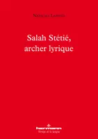 Salah Stétié, archer lyrique, La poésie et les arts