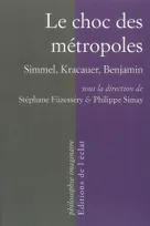 Le choc des métropoles, Simmel, Kracauer, Benjamin