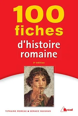 100 fiches d'histoire romaine