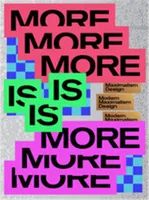 More is More - Designing bigger, bolder & brighter /anglais