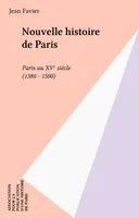 Nouvelle histoire de Paris... ., [4], Paris au XV siècle, Paris au XVe siècle : 1380-1500, 1380-1500
