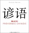 Maxi proverbes chinois : Maxi proverbes chinois