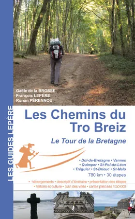 Livres Loisirs Voyage Guide de voyage Les chemins du Tro breizh, Nouvelle édition 2019 François Lepère, Gaëlle De La Brosse, Ronan Pérennou