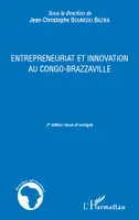ENTREPRENEURIAT ET INNOVATION AU CONGO BRAZZAVILLE, (2e édition revue et corrigée)