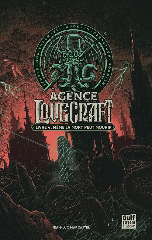 Agence Lovecraft - Tome 4 Même la mort peut mourir Jean-Luc Marcastel
