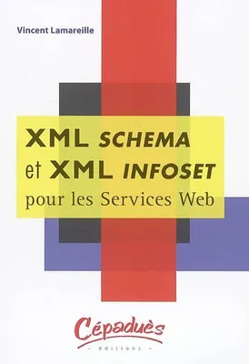 XML Schema et XML Infoset, pour les services Web