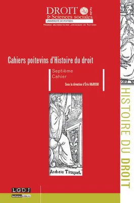 Cahiers Poitevins d'Histoire du droit - Septième cahier, SEPTIÈME CAHIER