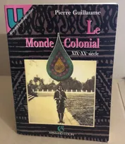 Le monde colonial : xixe-xxe siecle (Armand Colin), XIXe-XXe siècle