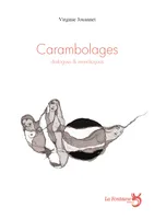 Carambolages, Dialogues & monologues
