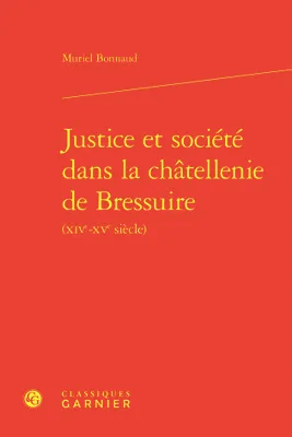Justice et société dans la châtellenie de Bressuire