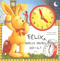 Félix, quelle heure est-il ?