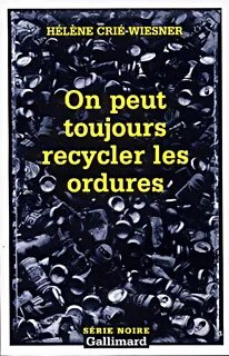 On peut toujours recycler les ordures