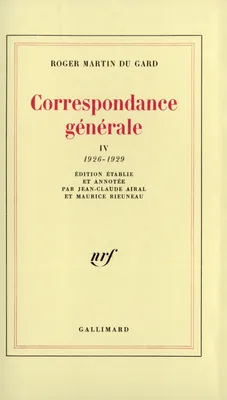 Correspondance générale / Roger Martin Du Gard., 4, 1926-1929, Correspondance générale (Tome 4-1926-1929), 1926-1929