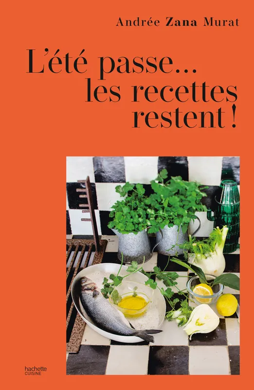 Livres Loisirs Gastronomie Cuisine L'été passe... les recettes restent, 80 recettes de vacances Andrée Zana-Murat