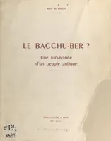 Le Bacchu-ber conservé à Pont-de-Cervières ?, Une dionysiaque, une survivance du culte de Bacchus
