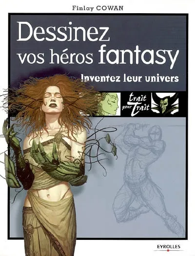 Livres BD Dessinez vos héros fantasy, Inventez leur univers Finlay Cowan