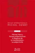 Revue internationale Michel Henry n°3 - 2012, Notes préparatoires à 